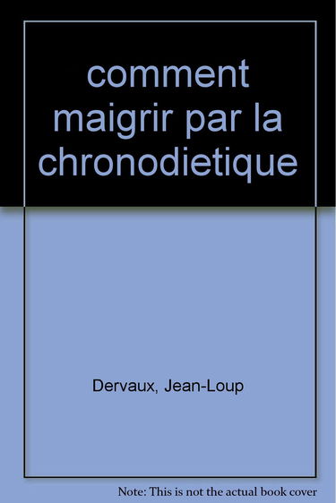 Comment maigrir par la chronodiététique : et ne pas reprendre du poids