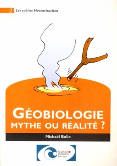 Géobiologie, mythe ou réalité ?