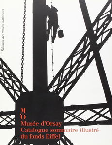 Musée d'Orsay, catalogue sommaire illustré du fonds Eiffel