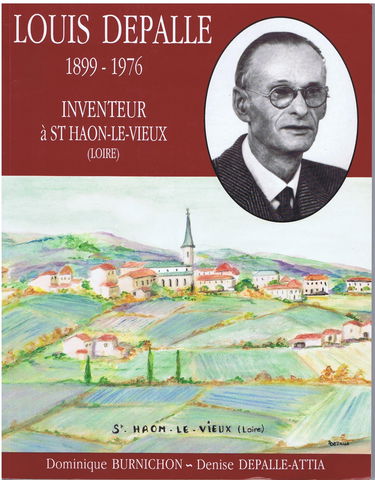 Louis Depalle (1899-1976), inventeur à St Haon-le-Vieux (Loire)