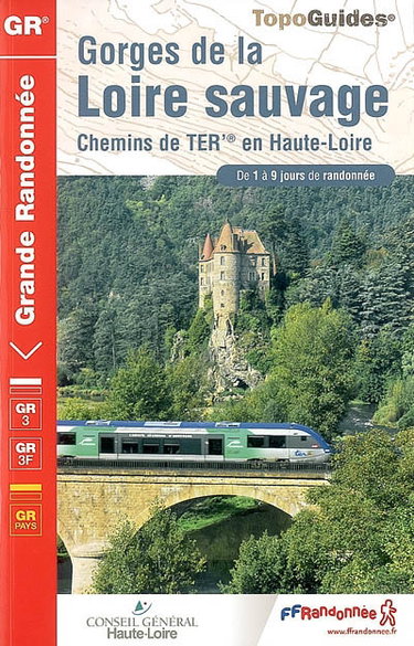 Couverture de Gorges de la Loire sauvage : chemins de TER en Haute-Loire : de 1 à 9 jours de randonnée par Collectif