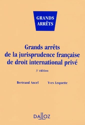 Grands Arrets De La Jurisprudence Francaise De Droit International Prive. 3eme Edition 1998