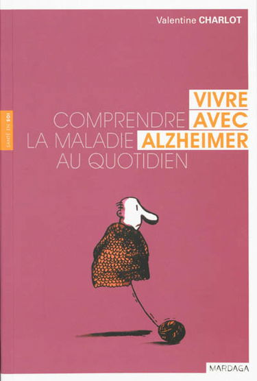 Vivre avec Alzheimer : comprendre la maladie au quotidien