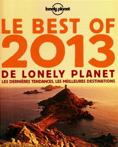 Le best of 2013 de Lonely Planet : les dernières tendances, les meilleures destinations