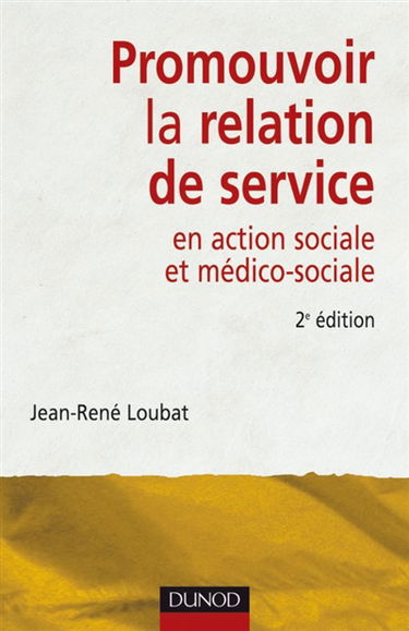 Promouvoir la relation de service en action sociale et médico-sociale