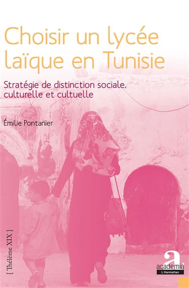 Choisir un lycée laïque en Tunisie : stratégie de distinction sociale, culturelle et cultuelle