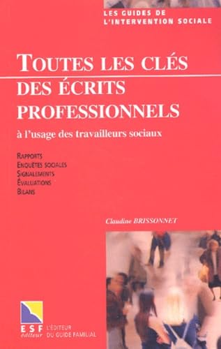 Toutes les clés des écrits professionnels à l'usage des travailleurs sociaux