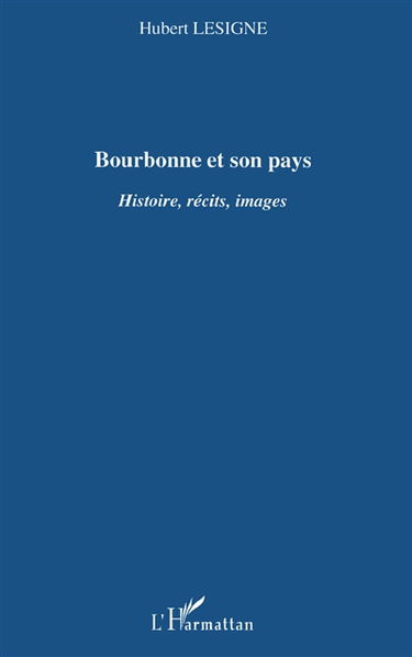 Bourbonne et son pays : histoire, récits, images