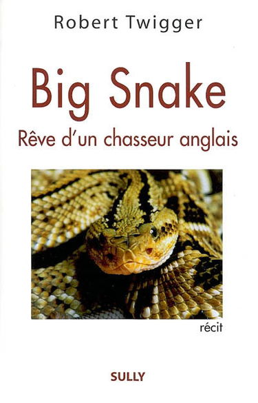 Big snake : rêve d'un chasseur anglais