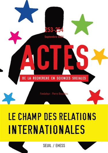 Couverture de Actes de la recherche en sciences sociales, n° 253-254. Le champ des relations internationales