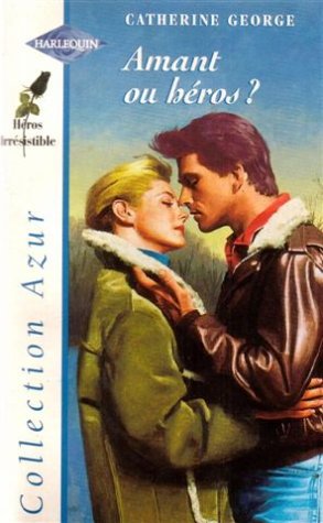 AMANT OU HEROS ?