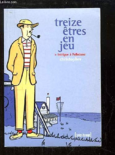 Treize etres en jeu : intrigue a folkstone