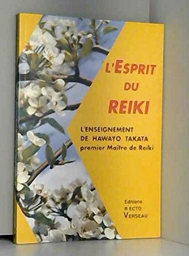 L'Esprit du reiki : l'environnement de Hawayo Takata, premier maître du reiki