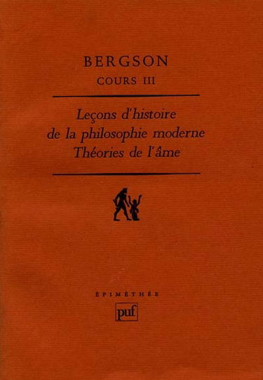 Cours. Vol. 3. Leçons d'histoire de la philosophie à Clermont (1887-88). Leçons d'histoire de la philosophie moderne (1892-94)