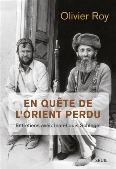 En quête de l'Orient perdu : entretiens avec Jean-Louis Schlegel