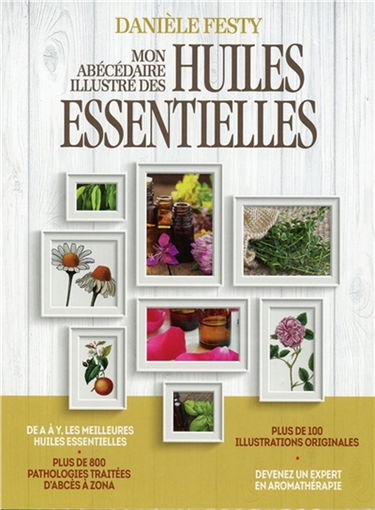 Mon abécédaire illustré des huiles essentielles