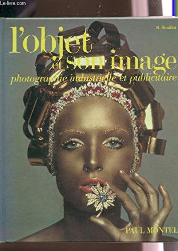 L'Objet et son image : Photographie industrielle et publicitaire