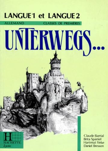 Unterwegs... allemand classes de 1res : langue 1 et langue 2