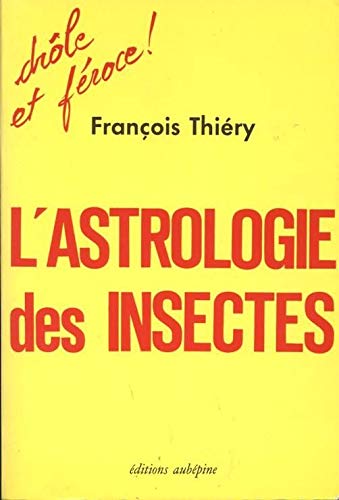 L'Astrologie des insectes. Apologie du cafard