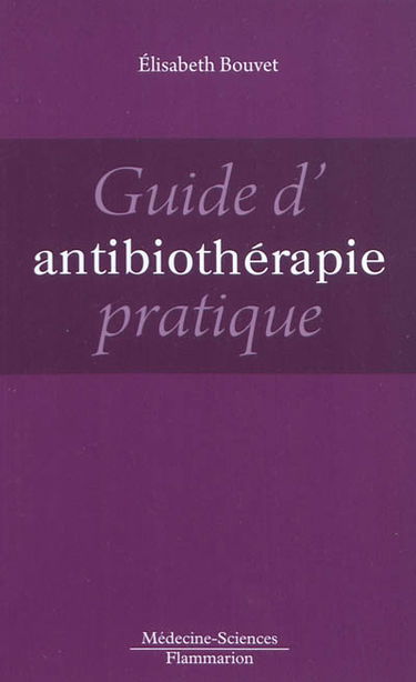 Guide d'antibiothérapie pratique