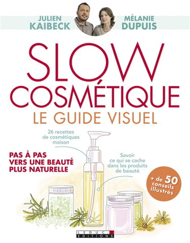 Slow cosmétique : le guide visuel : pas à pas vers une beauté plus naturelle