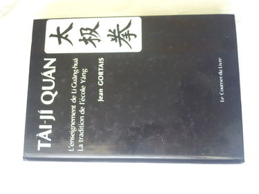Tai-ji quan : l'enseignement de Li Guang Hua, la tradition de l'école Yang