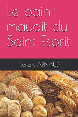 Le pain maudit du Saint Esprit