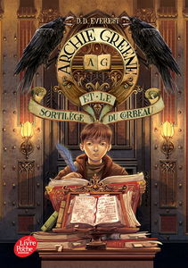 Archie Greene. Vol. 3. Archie Greene et le sortilège du corbeau