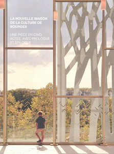 La nouvelle Maison de la culture de Bourges : une pièce en cinq actes, avec prologue et épilogue