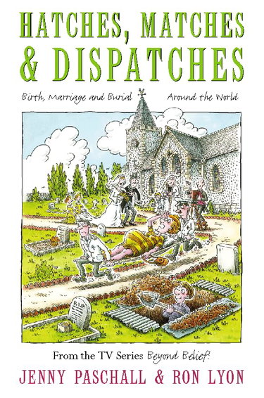 Couverture de Hatches, Matches and Dispatches: Birth, Marriage and Burial Around the World