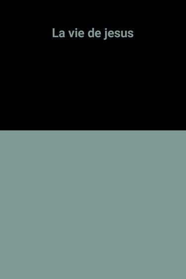 La Vie de Jésus