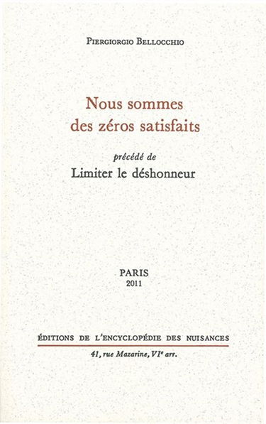 Nous sommes des zéros satisfaits. Limiter le déshonneur