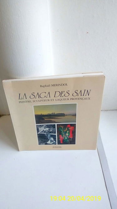 La Saga des Saïn : peintre, sculpteur et laqueur provençaux