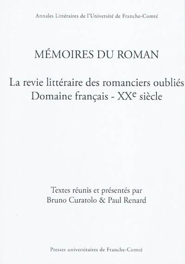 Mémoires du roman : La revie littéraire des romanciers oubliés, domaine français, XXe siècle