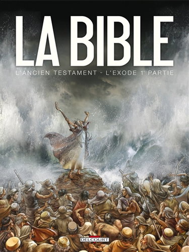 La Bible, l'Ancien Testament. L'Exode. Vol. 1