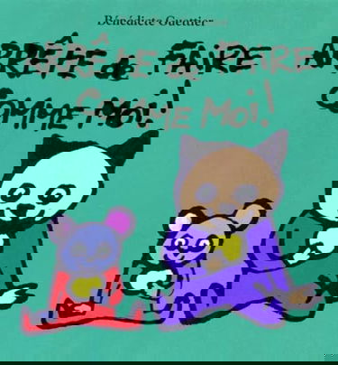 Arrête de faire comme moi !