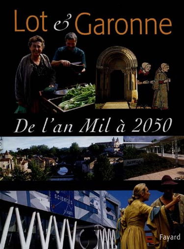 Lot-et-Garonne : de l'an mil à 2050