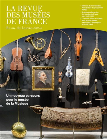 Couverture de Revue des musées de France (La) : revue du Louvre, n° 4 (2025). Un nouveau parcours pour le musée de la Musique par Collectif