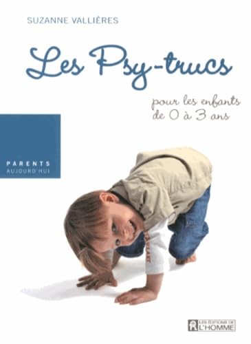 Les Psy-trucs pour les enfants de 0 à 3 ans