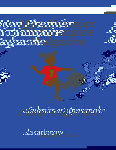Mon Premier Dictionnaire Malgache: Colorier et Apprendre
