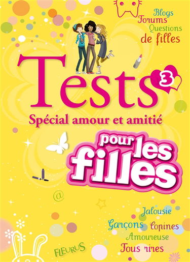 Tests pour les filles. Vol. 3. Spécial amour et amitié