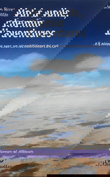 Vol à voile, chemin d'aventures : en planeur avec un inconditionnel du ciel