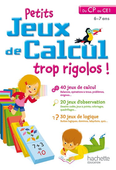 Petits jeux de calcul trop rigolos ! : du CP au CE1, 6-7 ans