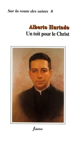Alberto hurtado, un toit pour le christ