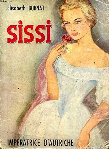 Elisabeth d'Autriche, Sissi ou La fatalité