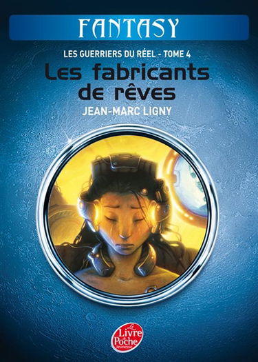 Les guerriers du réel. Vol. 4. Les fabricants de rêves