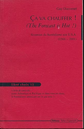 Ca va chauffer !: (The forecast is hot !)