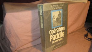 La Bataille de Normandie. Vol. 2. Opération Paddle