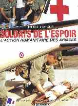 Couverture de Soldats de l'espoir : l'action humanitaire des armées