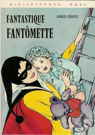 Fantastique Fantômette : Collection : Bibliothèque rose cartonnée